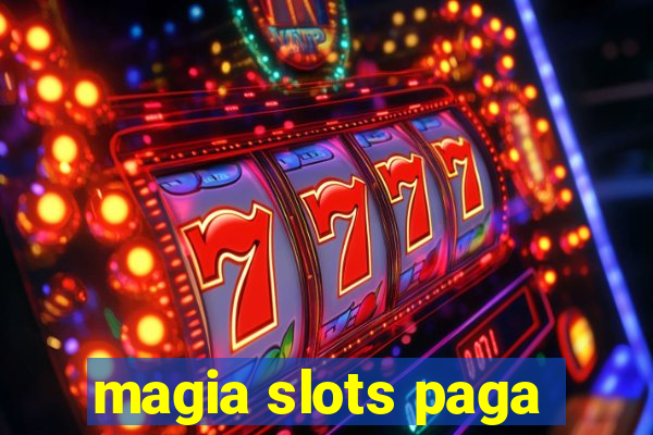 magia slots paga