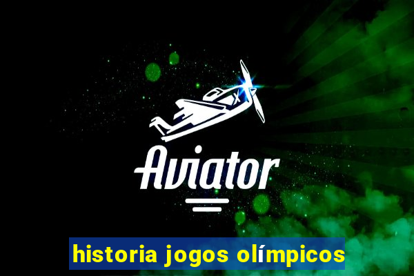 historia jogos olímpicos