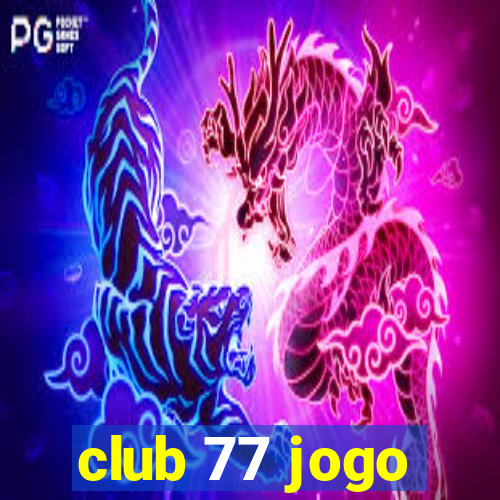 club 77 jogo