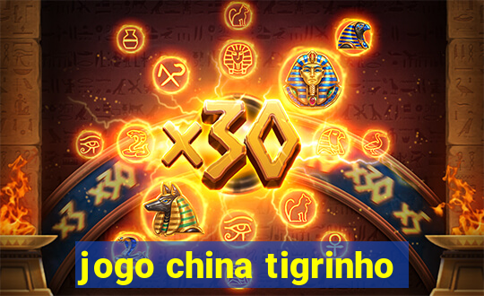 jogo china tigrinho