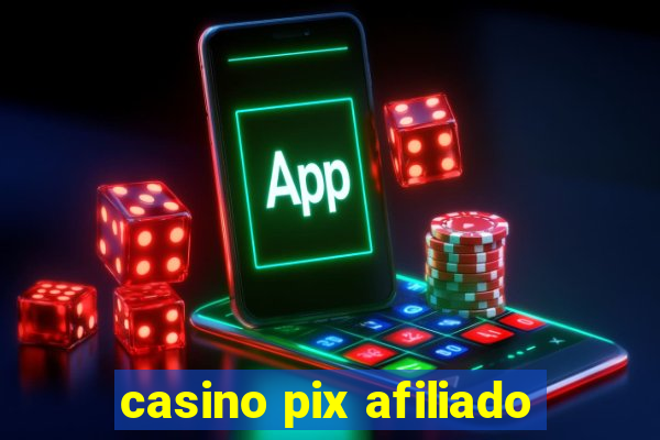 casino pix afiliado