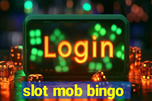 slot mob bingo