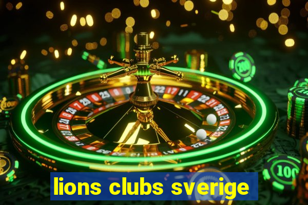 lions clubs sverige