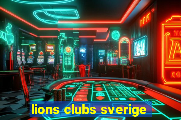 lions clubs sverige