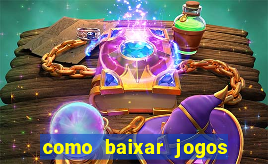 como baixar jogos no windows 7