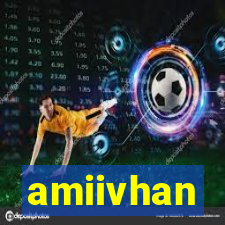 amiivhan