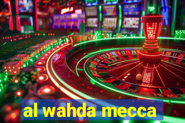 al wahda mecca