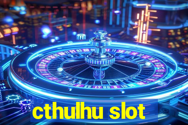 cthulhu slot