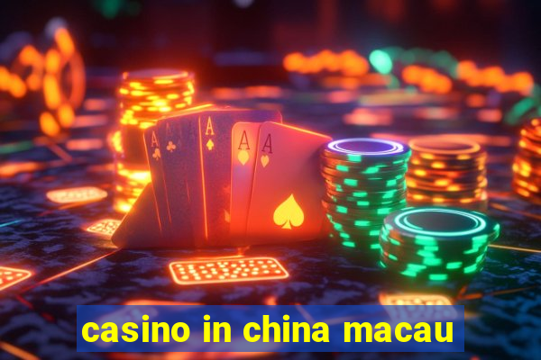 casino in china macau