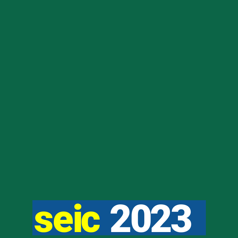 seic 2023