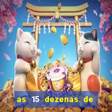 as 15 dezenas de ouro da lotofácil