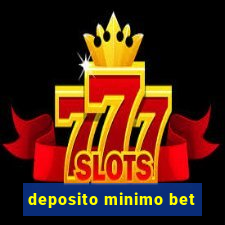 deposito minimo bet