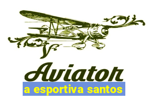 a esportiva santos