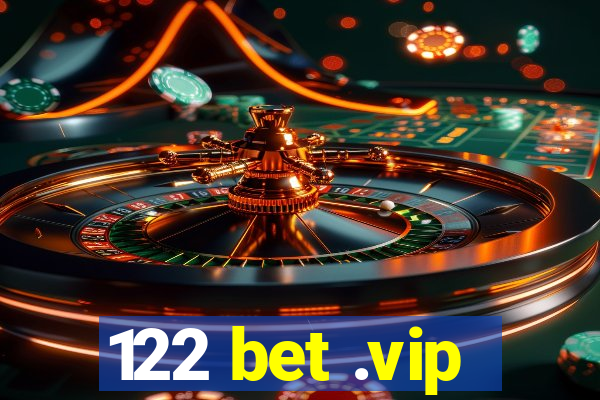 122 bet .vip