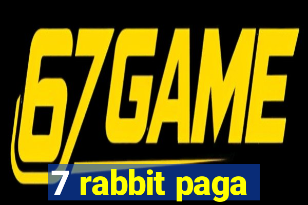 7 rabbit paga