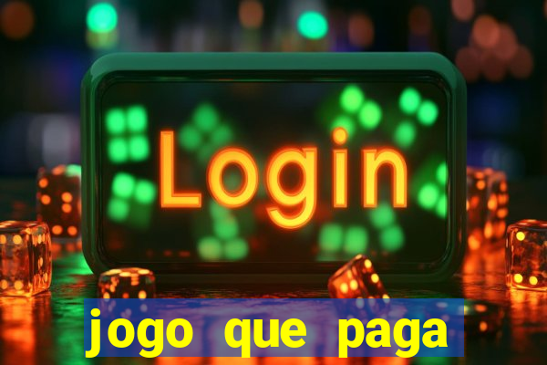 jogo que paga dinheiro de verdade no pix