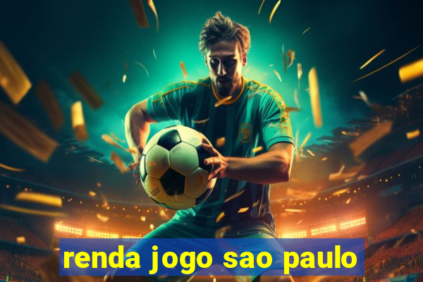 renda jogo sao paulo