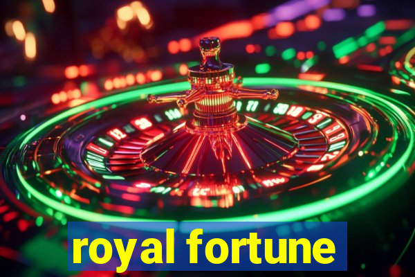 royal fortune