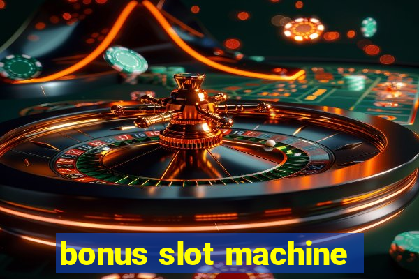 bonus slot machine