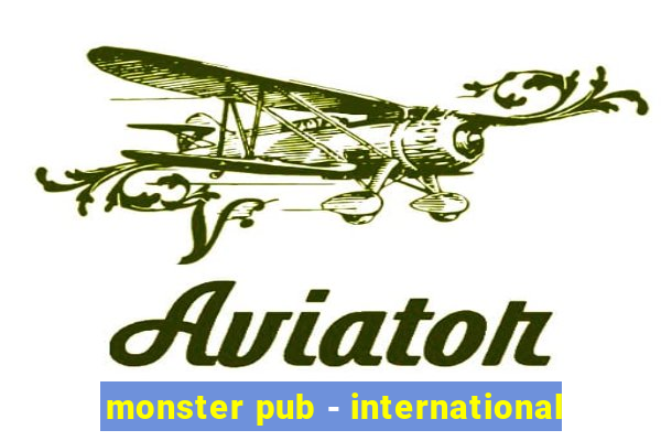 monster pub - international