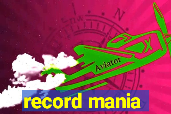 record mania