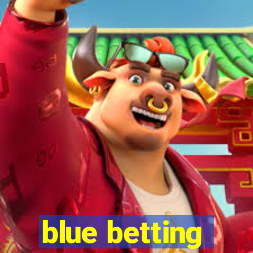 blue betting