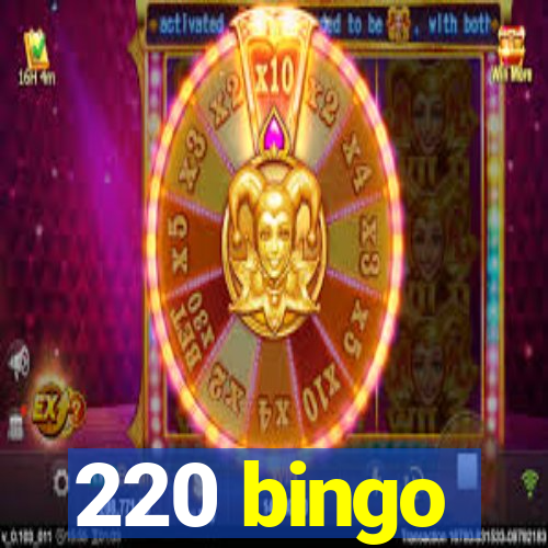 220 bingo