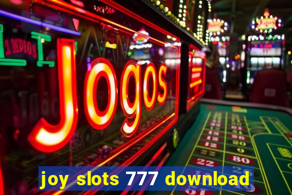 joy slots 777 download