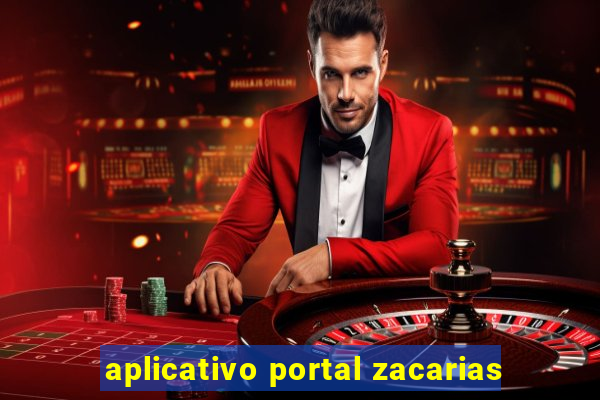 aplicativo portal zacarias