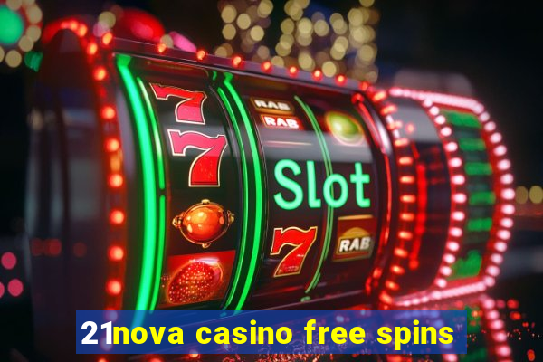 21nova casino free spins