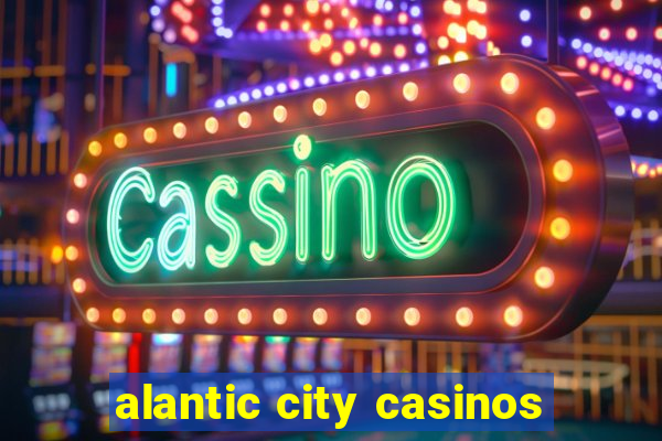 alantic city casinos