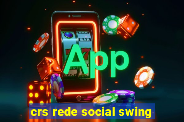 crs rede social swing