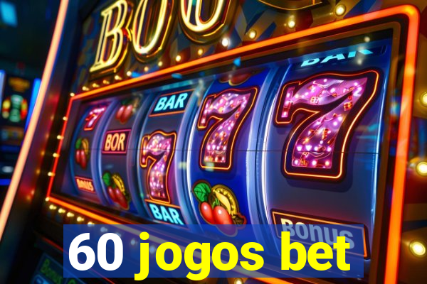 60 jogos bet