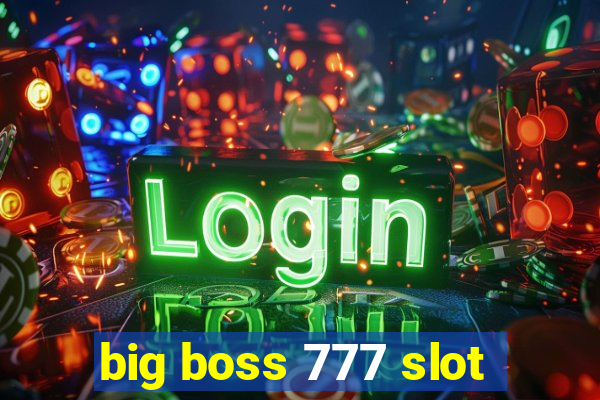 big boss 777 slot