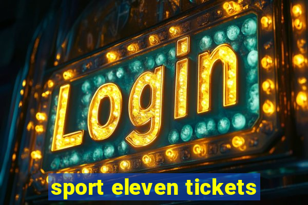 sport eleven tickets