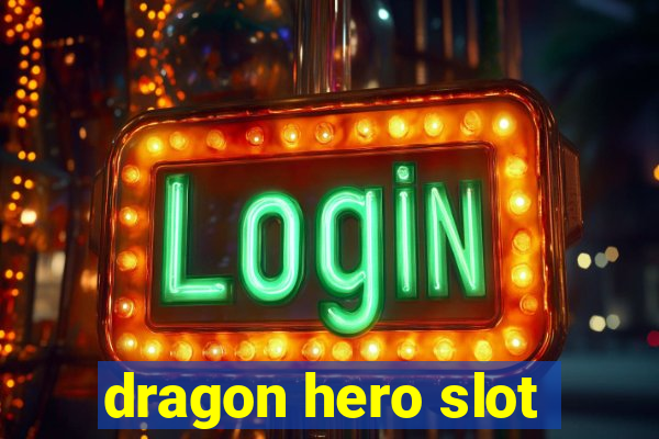 dragon hero slot