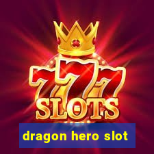 dragon hero slot