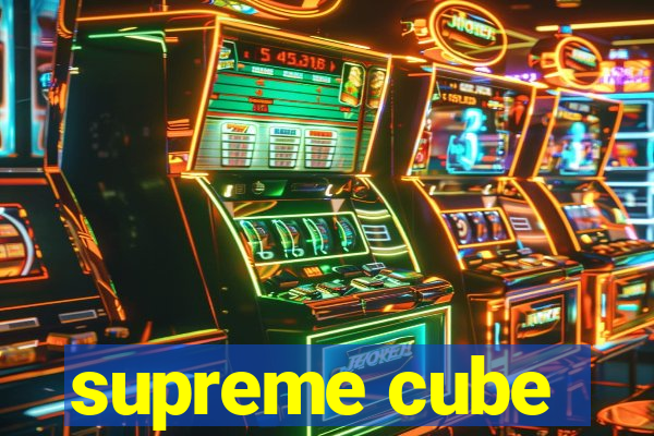 supreme cube