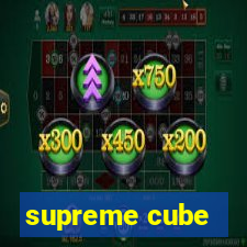 supreme cube