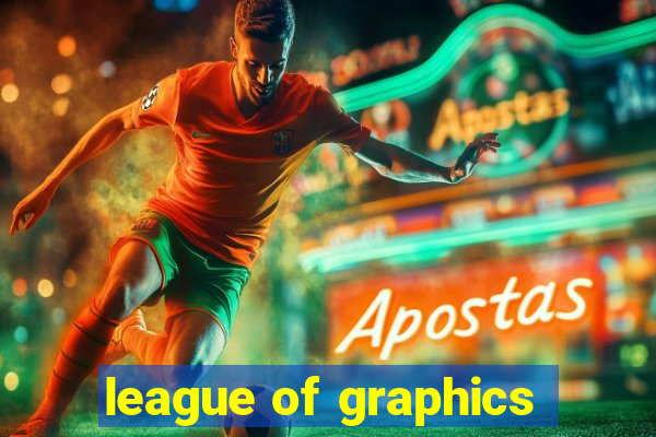 league of graphics