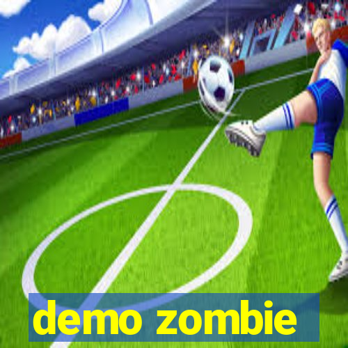 demo zombie