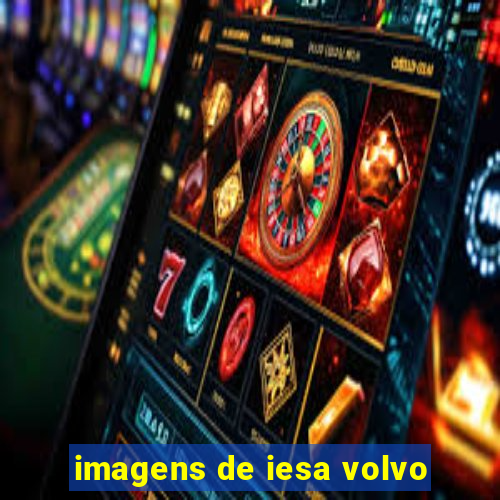 imagens de iesa volvo