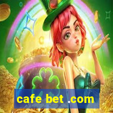 cafe bet .com