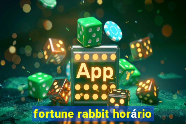 fortune rabbit horário