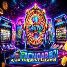 ajax request laravel