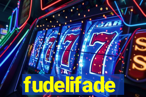 fudelifade