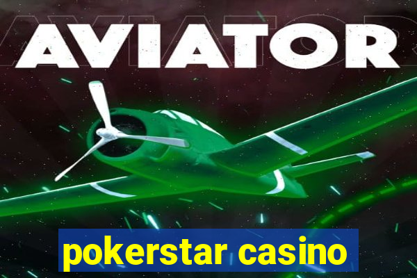 pokerstar casino