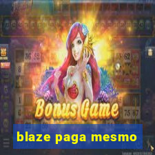 blaze paga mesmo