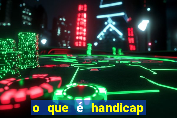 o que é handicap nas apostas