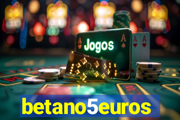 betano5euros